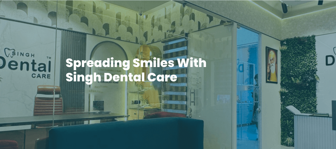 Singh Dental Care